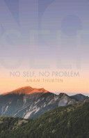 No Self, No Problem - Awakening to Our True Nature (Thubten Anam)(Paperback)