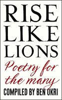 Rise Like Lions - Poetry for the Many (Okri Ben)(Paperback / softback)