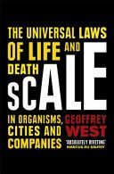 Scale - The Universal Laws of Life and Death in Organisms, Cities and Companies (West Geoffrey)(Paperback)
