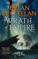 Wrath of Empire - Book Two of Gods of Blood and Powder (McClellan Brian)(Paperback)