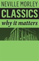 Classics - Why It Matters (Morley Neville)(Paperback)