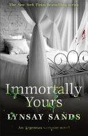 Immortally Yours - An Argeneau Vampire Novel (Sands Lynsay)(Paperback)