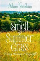 Smell of Summer Grass - Pursuing Happiness at Perch Hill (Nicolson Adam)(Paperback)