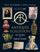Antiques Roadshow - 40 Years of Great Finds (Atterbury Paul)(Pevná vazba)