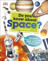 Do You Know About Space? - Amazing answers to more than 200 awesome questions! (DK)(Pevná vazba)