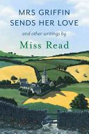 Mrs Griffin Sends Her Love - And Other Writings (Miss Read)(Paperback)