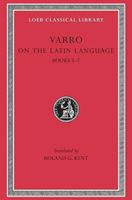 On the Latin Language, Volume I: Books 5-7 (Varro Marcus Terentius)(Pevná vazba)