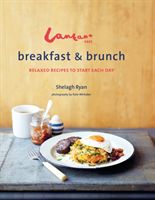 Lantana Cafe Breakfast & Brunch - Relaxed Recipes to Start Each Day (Ryan Shelagh)(Pevná vazba)