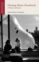 Jonathan Raban, Hunting Mr Heartbreak - A Discovery of America (Raban Jonathan)(Paperback)