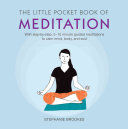 Little Pocket Book of Meditation - With Step-by-Step, 5-10 Minute Guided Meditations to Calm Mind, Body, and Soul (Brookes Stephanie)(Paperback)