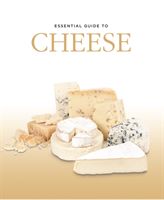 Essential Guide to Cheese (Elt Alexander)(Pevná vazba)