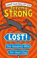 Lost! The Hundred-Mile-An-Hour Dog (Strong Jeremy)(Paperback)