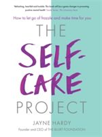 Self-Care Project - How to let go of frazzle and make time for you (Hardy Jayne)(Paperback)