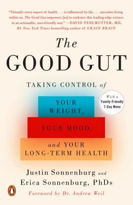 The Good Gut: Taking Control of Your Weight, Your Mood, and Your Long-Term Health (Sonnenburg Justin)(Paperback)