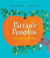 Pattan's Pumpkin - An Indian Flood Story (Soundar Chitra)(Paperback)
