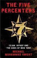 Five Percenters - Islam, Hip-hop and the Gods of New York (Knight Michael Muhammad)(Paperback)