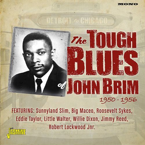 Detroit to Chicago: The Tough Blues of John Brim 1950-1956 (John Brim) (CD / Album)