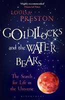 Goldilocks and the Water Bears - The Search for Life in the Universe (Preston Louisa)(Paperback)