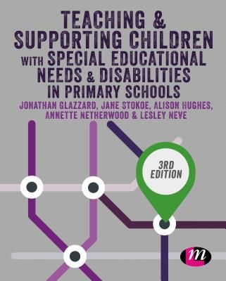 Teaching and Supporting Children with Special Educational Needs and Disabilities in Primary Schools (Glazzard Jonathan)(Paperback / softback)