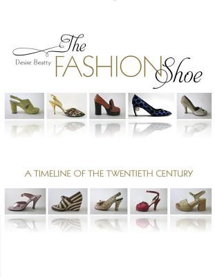 Fashion Shoe - A Timeline of the Twentieth Century (Beatty Desire)(Pevná vazba)