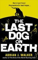 Last Dog on Earth (Walker Adrian J.)(Paperback)