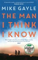 Man I Think I Know - A feel-good, uplifting story of the most unlikely friendship (Gayle Mike)(Paperback)