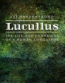 Lucullus: The Life and and Campaigns of a Roman Conqueror (Fratantuono Lee)(Pevná vazba)