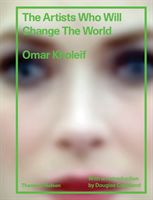 Artists Who Will Change the World (Kholeif Omar (King's College London/FACT Liverpool UK)))(Pevná vazba)