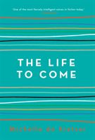 Life to Come (Kretser Michelle de)(Paperback)