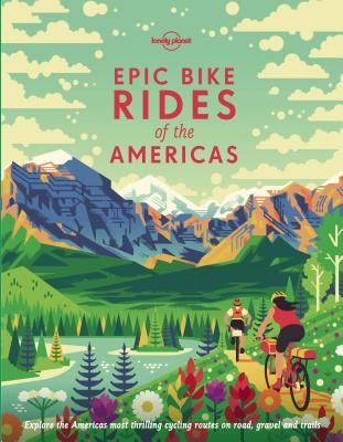 Epic Bike Rides of the Americas (Lonely Planet)(Pevná vazba)