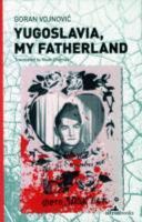 Yugoslavia, My Fatherland (Vojnovic Goran)(Paperback)
