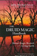 Druid Magic Handbook - Ritual Magic Rooted in the Living Earth (Greer John Michael)(Paperback)