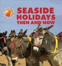 Seaside Holidays Then and Now (Hibbert Claire)(Paperback)