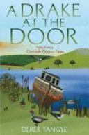 Drake at the Door - Tales from a Cornish Flower Farm (Tangye Derek)(Paperback)