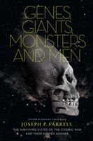 Genes, Giants, Monsters, and Men: The Surviving Elites of the Cosmic War and Their Hidden Agenda (Farrell Joseph P.)(Paperback)