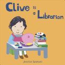 Clive is a Librarian (Spanyol Jessica)(Board book)