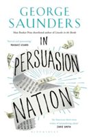 IN PERSUASION NATION (SAUNDERS GEORGE)(Paperback)