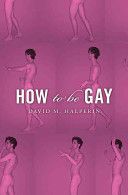 How to be Gay (Halperin David M.)(Paperback)