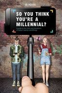 So You Think You're a Millennial - A Guide to the Trials and Tribulations of Today's Twenty-Somethings (Hoare Jo)(Pevná vazba)