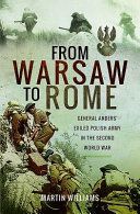 From Warsaw to Rome - General Anders' Exiled Polish Army in the Second World War (Williams Martin)(Pevná vazba)
