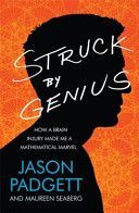 Struck by Genius - How a Brain Injury Made Me a Mathematical Marvel (Padgett Jason)(Paperback)