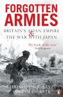 Forgotten Armies - Britain's Asian Empire and the War with Japan (Bayly Christopher)(Paperback)