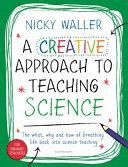 Creative Approach to Teaching Science (Waller Nicky)(Paperback)