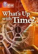 What's Up with Time? - Band 14/Ruby (Heddle Becca)(Paperback)