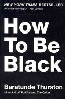 How to be Black (Thurston Baratunde)(Paperback)