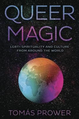 Queer Magic - LGBT+ Spirituality and Culture from Around theWorld (Prower Tomas)(Paperback)
