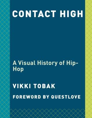Contact High - 40 Years of Rap and Hip-hop Photography (Tobak Vikki)(Pevná vazba)