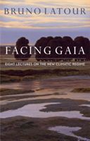 Facing Gaia - Eight Lectures on the New Climatic Regime (Latour Bruno)(Paperback)