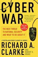 Cyber War - The Next Threat to National Security and What to Do About it (Clarke Richard A.)(Paperback)