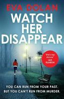 Watch Her Disappear (Dolan Eva)(Paperback)